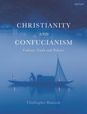Christianity and Confucianism : culture, faith and politics /