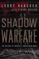 Shadow warfare : the history of America's undeclared wars /