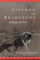 Saffron and brimstone : strange stories : a collection /