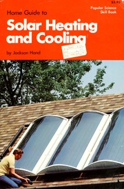 Home guide to solar heating and cooling /