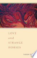 Love and strange horses /