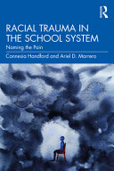 Racial trauma in the school system : naming the pain /