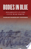 Bodies in blue : disability in the Civil War north /