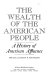 The wealth of the American people : a history of American affluence /