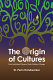 The origin of cultures : how individual choices make cultures change /