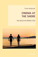 Cinema at the shore : the beach in French film /