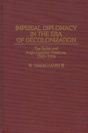 Imperial diplomacy in the era of decolonization : the Sudan and Anglo-Egyptian relations, 1945-1956 /