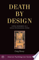 Death by design : capital punishment as social psychological system /