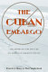 The Cuban embargo : the domestic politics of an American foreign policy /