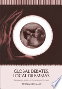 Global debates, local dilemmas : sex-selective abortion in contemporary Viet Nam /
