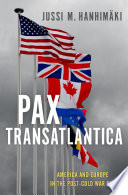 Pax transatlantica : America and Europe in the post-Cold War era /
