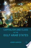 Capitalism and Class in the Gulf Arab States /