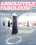 Absolutely fabulous! : architecture and fashion /