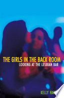 The girls in the back room : looking at the lesbian bar /