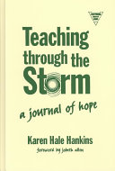 Teaching through the storm : a journal of hope /