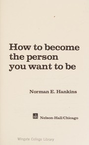 How to become the person you want to be /