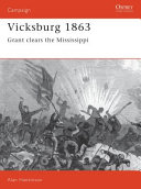 Vicksburg 1863 : Grant clears the Mississippi /