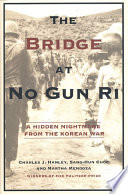 The bridge at No Gun Ri : a hidden nightmare from the Korean War /