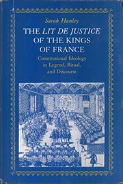 The lit de justice of the kings of France : constitutional ideology in legend, ritual, and discourse /