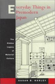Everyday things in premodern Japan : the hidden legacy of material culture /