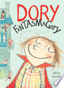 Dory Fantasmagory /