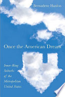 Once the American dream : inner-ring suburbs of the metropolitan United States /