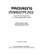 Packaging market place : the practical guide to packaging sources /