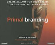 Primal branding : create zealots for your brand, your company, and your future /