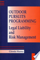 Outdoor pursuits programming : legal liability and risk management /