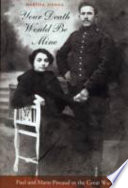 Your death would be mine : Paul and Marie Pireaud in the Great War /