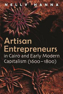 Artisan entrepreneurs in Cairo and early-modern capitalism (1600-1800) /