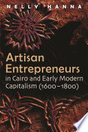 Artisan entrepreneurs in Cairo and early-modern capitalism (1600-1800) /