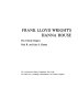 Frank Lloyd Wright's Hanna House : the clients' report /