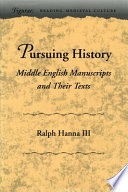 Pursuing history : Middle English manuscripts and their texts /