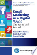 Email marketing in a digital world : the basics and beyond /