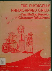 The physically handicapped child : facilitating regular classroom adjustment /