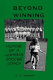 Beyond winning : memoir of a women's soccer coach /