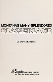 Montana's many-splendored glacierland /