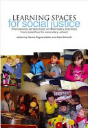 Learning Spaces for Social Justice : International Perspectives on Exemplary Practices from Preschool to Secondary School /