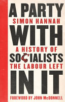 A party with socialists in it : a history of the Labour left /