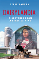 Dairylandia : dispatches from a state of mind /