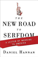 The new road to serfdom : a letter of warning to America /