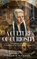 A culture of curiosity : science in the eighteenth-century home /