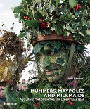 Mummers, maypoles and milkmaids : a journey through the English ritual year /