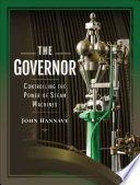 The governor : controlling the power of steam machines /