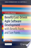 Benefit/Cost-Driven Software Development : With Benefit Points and Size Points /