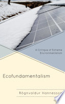 Ecofundamentalism : a critique of extreme environmentalism /