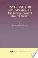 Investing for Sustainability : The Management of Mineral Wealth /