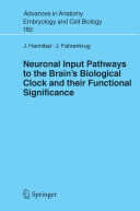 Neuronal input pathways to the brain's biological clock and their functional significance /