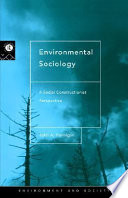 Environmental sociology : a social constructionist perspective /